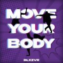 BLXZVR - MOVE YOUR BODY (Slowed)