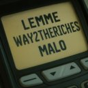 Lemme & WAY2THERICHES - Malo ()