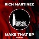 Rich Martinez - Make It (Original Mix)