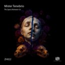 Mister Tenebrio - The Space Between Us (Mister Tenebrio Remix)