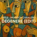 Chile & Brandon Caballero - Degenere (Radio Edit)