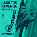 Jackers Revenge - Gaynola (Original Mix)