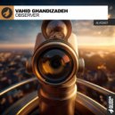 Vahid Ghandizadeh - Observer (Original Mix)
