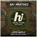 Ray Martinez & Mr. Tony Technics - Latin Hustle (Mr. Tony Technics Remix)