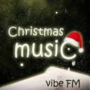 Vibe FM - Christmas is here ()