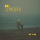 De Murio - Not Alone ()