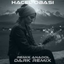 RemixAnadol - HACEL OBASI (Dark Remix)
