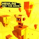 Hewlaq - Not The Same