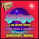 KulaKingz & His Bitter Truth - More Than a Moment (Qwestlife Dub)