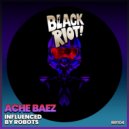 Ache Baez - Influenced by Robots (Original Mix)