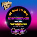 Rony Breaker feat. Nathan Thomas - We Came to Sing (Qwestlife Boogie Instrumental)