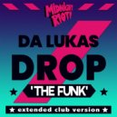 Da Lukas - Drop the Funk (Radio Mix)