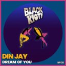 Din Jay - Dream of You (Original Mix)