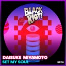 Daisuke Miyamoto - Set My Soul (Original Mix)
