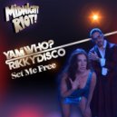 Yam Who? & Rikky Disco - Set Me Free (Radio Mix)