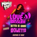 Love Is A Bassline & Rowetta - Better Be Good (Extended Vocal Mix)