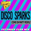 Disco Sparks - Come on Party People (Extended Club Mix)