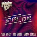Yam Who?, Brian Lucas & Mr Smith - Set Fire to Me (Instrumental Freestyle Dub)