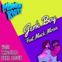 Jerk Boy feat. Mack Moses - You Should Feel Love (Original Mix)