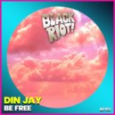 Din Jay - Be Free (Original Mix)
