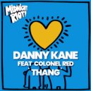 Danny Kane feat. Colonel Red - Thang (Original Mix)