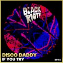 Disco Daddy - If You Try