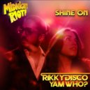Rikky Disco & Yam Who? - Shine On (Original Mix)