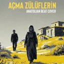 RemixAnadol - Açma Zülüflerin (Anatolian Beat)