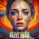 Anatolian Disco Pop - Hacel Obası (Anatolian Remix)