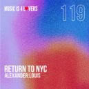 Alexander:Louis - Return To NYC