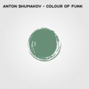 Anton Shumakov - Colour of Funk