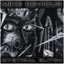 Mike Devious - Mystical Glitch ()