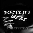 BIG PERSON - Estou Bem ()