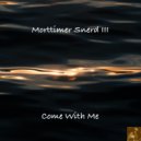 Morttimer Snerd III - Come With Me (MS III DizkoMental Slap)