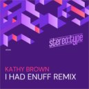 Kathy Brown - I Had Enuff Part 2 (Risk Assessment  Deep Into Soul Remix)