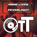 N9ne Lives - Feverlight (Original Mix)
