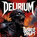 ROTTERDRUM - Delirium (Original Mix)