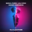 MaRLo, Rub!k & Lulu Voxx - Higher Dimension (Extended Mix)