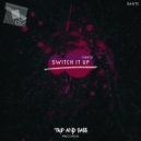 Dante - Switch It Up (Original Mix)