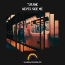 Tutank - Never Side Me