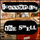 Johnny Pluse - The Smell (Original Mix)