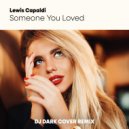 Lewis Capaldi - Someone You Loved (Dj Dark Cover Remix) (Extended)