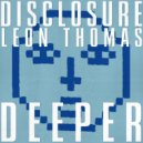 Disclosure & Leon Thomas - Deeper (Extended Mix)
