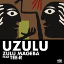 Tee-R, Zulu Mageba - Uzulu (Original Mix)
