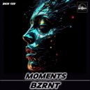 Bzrnt - Moments (Original Mix)