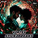 STICK2BREAKS - Vortex