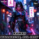 Wallmaster & Evil Crew - Kawaii (Original Mix)