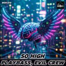 Playbass & Evil Crew - So High