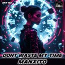 Manxito - Dont Waste My Time
