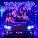 Wutam - Drop Top ()